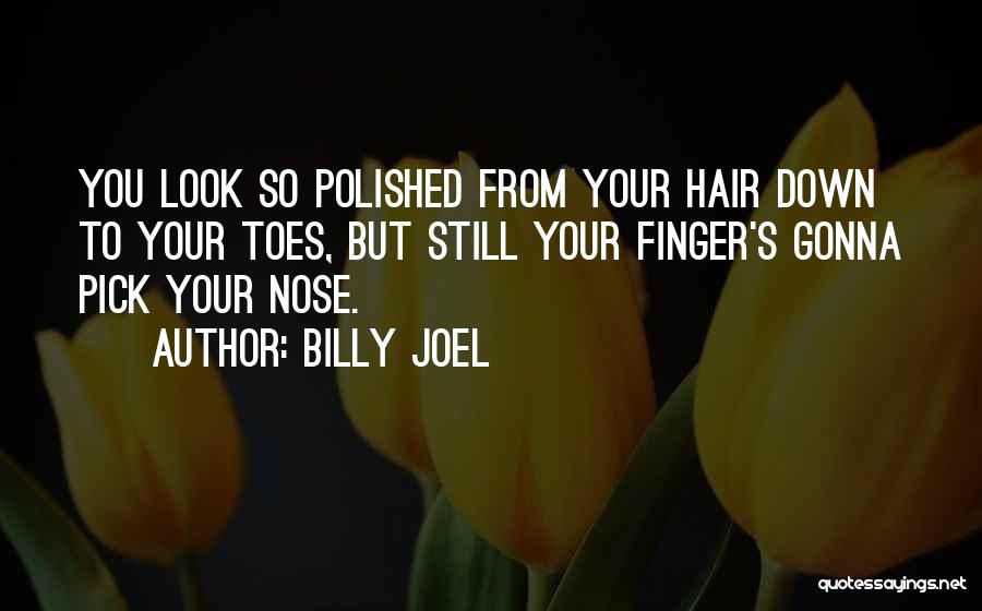 Hair Art Quotes By Billy Joel