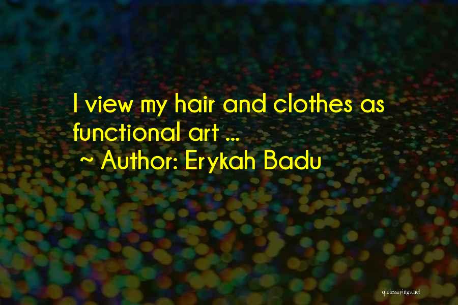 Hair Art Quotes By Erykah Badu