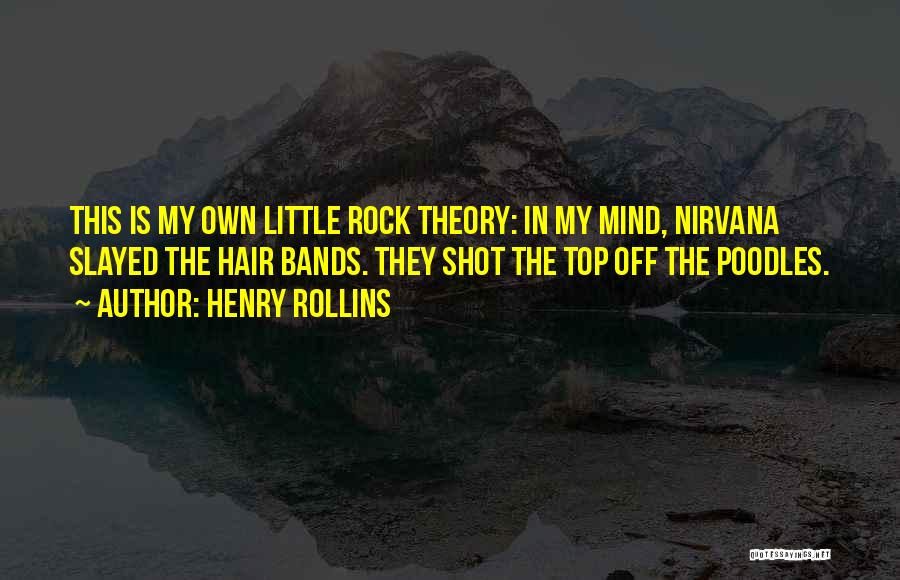 Hair Bands Quotes By Henry Rollins