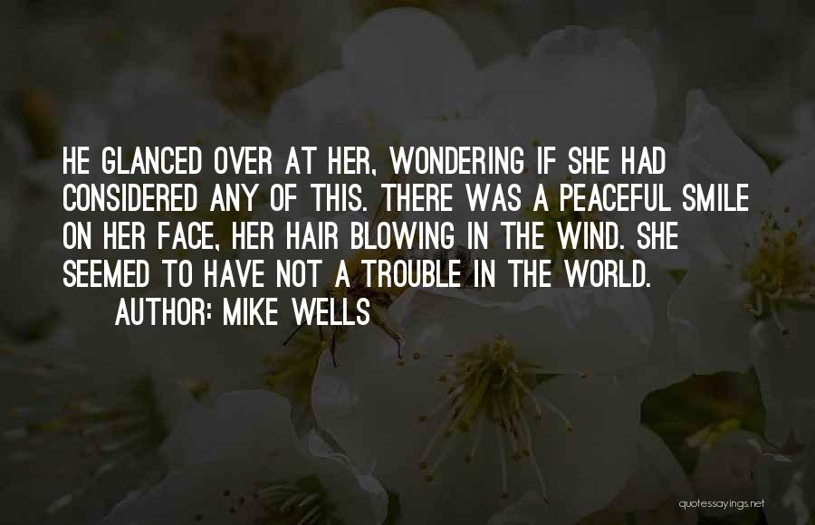 Hair Blowing In Wind Quotes By Mike Wells