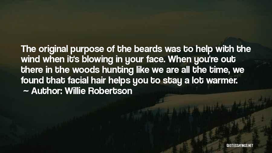 Hair Blowing In Wind Quotes By Willie Robertson