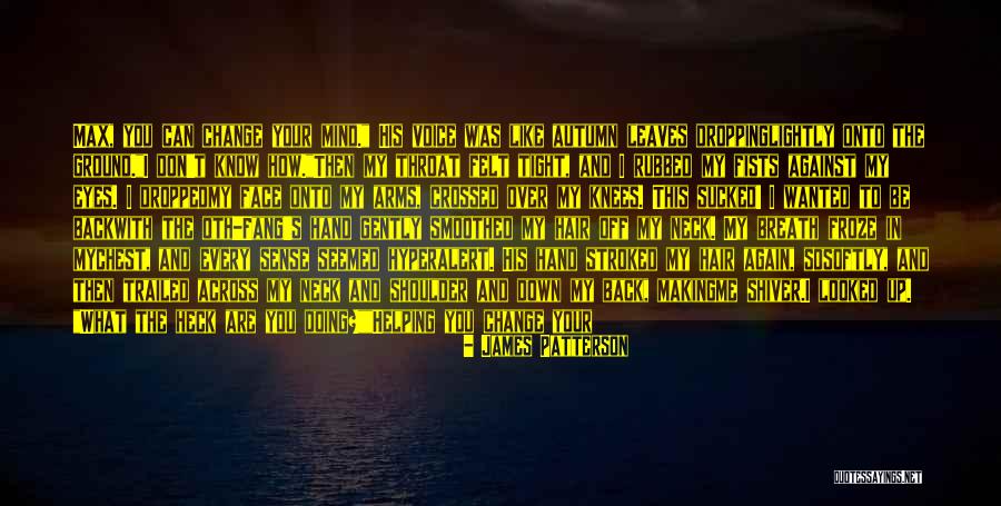 Hair Change Over Quotes By James Patterson Hair Change Over Quotes By James Patterson