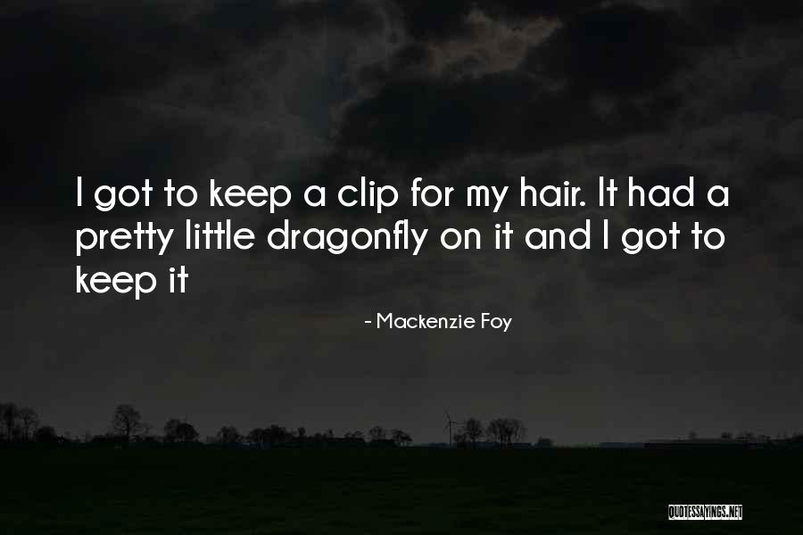 Hair Clip Quotes By Mackenzie Foy