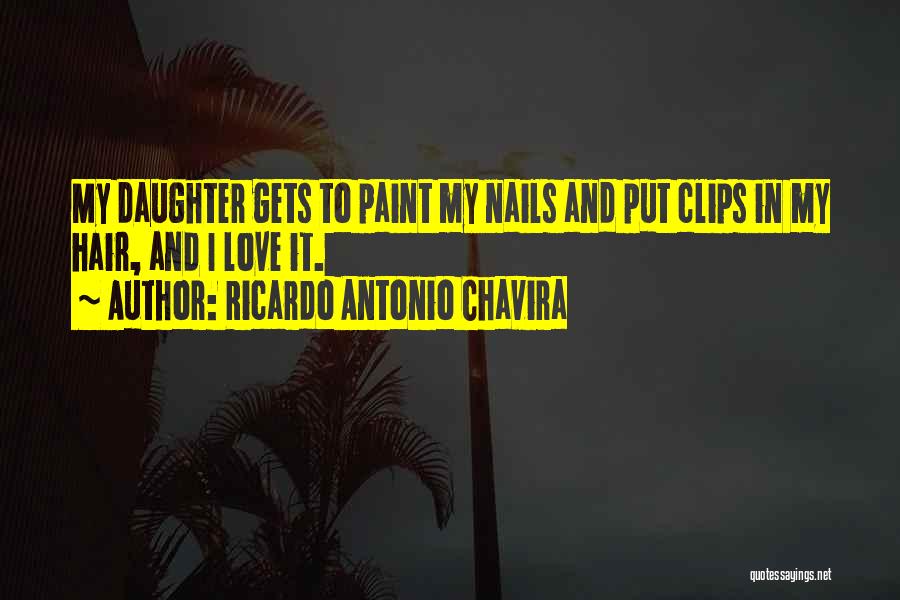 Hair Clips Quotes By Ricardo Antonio Chavira