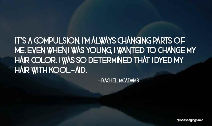 Hair Color Change Quotes By Rachel McAdams