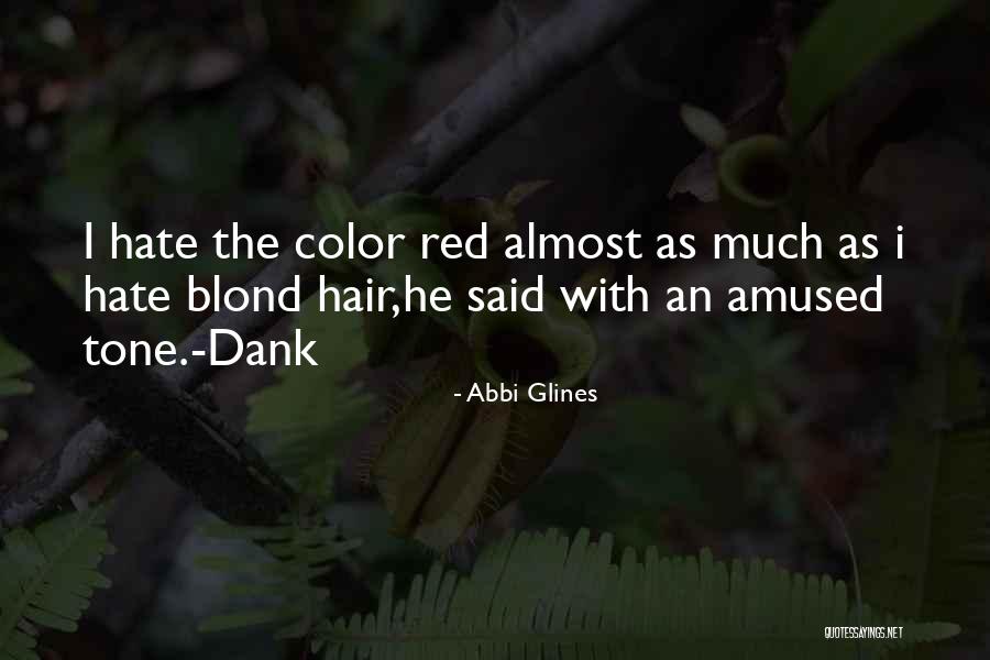 Hair Color Quotes By Abbi Glines