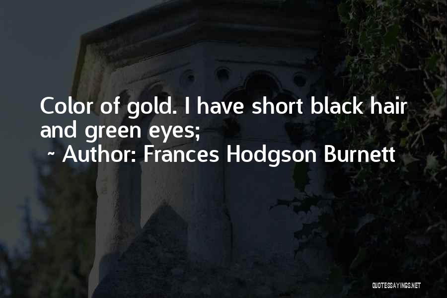 Hair Color Quotes By Frances Hodgson Burnett