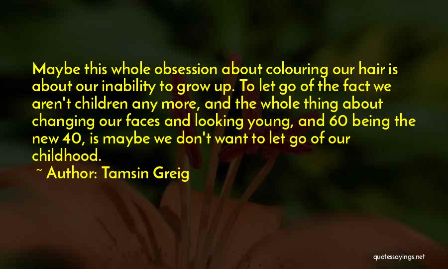 Hair Colouring Quotes By Tamsin Greig