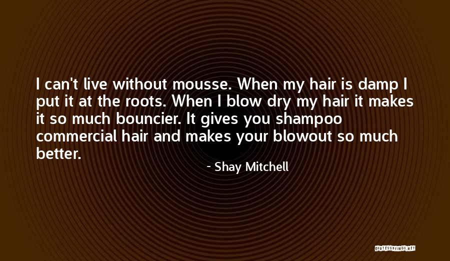 Hair Commercial Quotes By Shay Mitchell Hair Commercial Quotes By Shay Mitchell