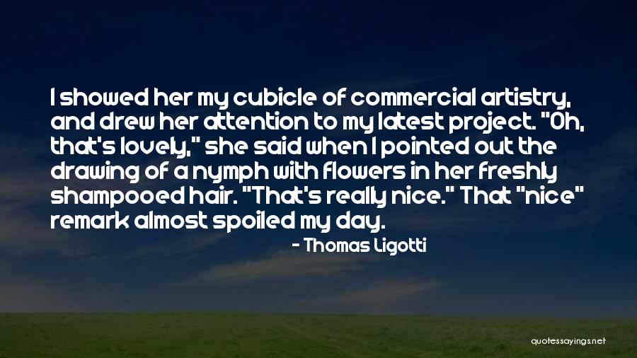 Hair Commercial Quotes By Thomas Ligotti Hair Commercial Quotes By Thomas Ligotti