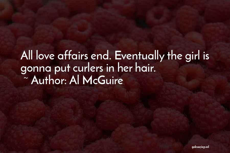 Hair Curlers Quotes By Al McGuire