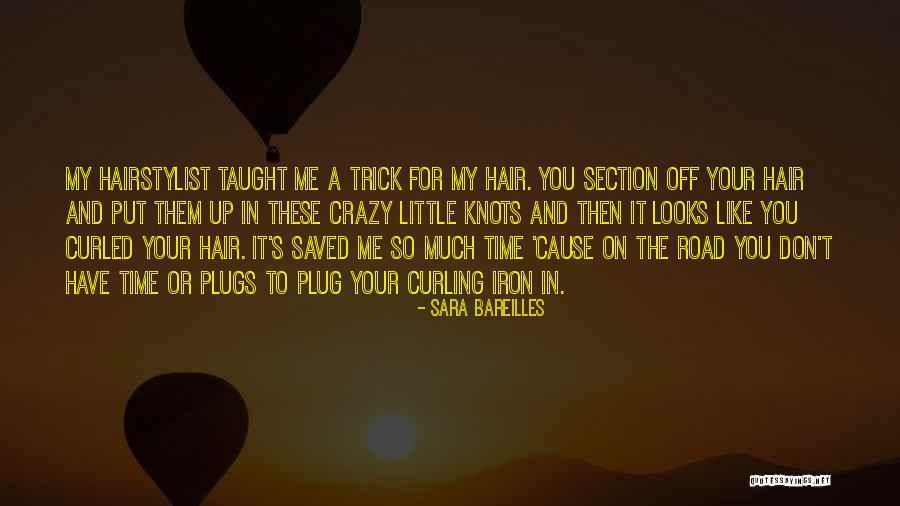 Hair Curling Quotes By Sara Bareilles Hair Curling Quotes By Sara Bareilles