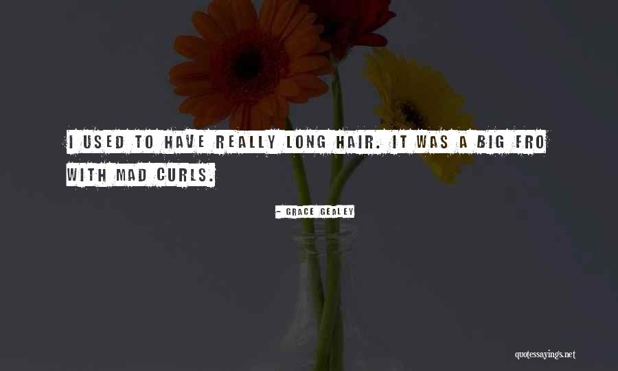 Hair Curls Quotes By Grace Gealey Hair Curls Quotes By Grace Gealey