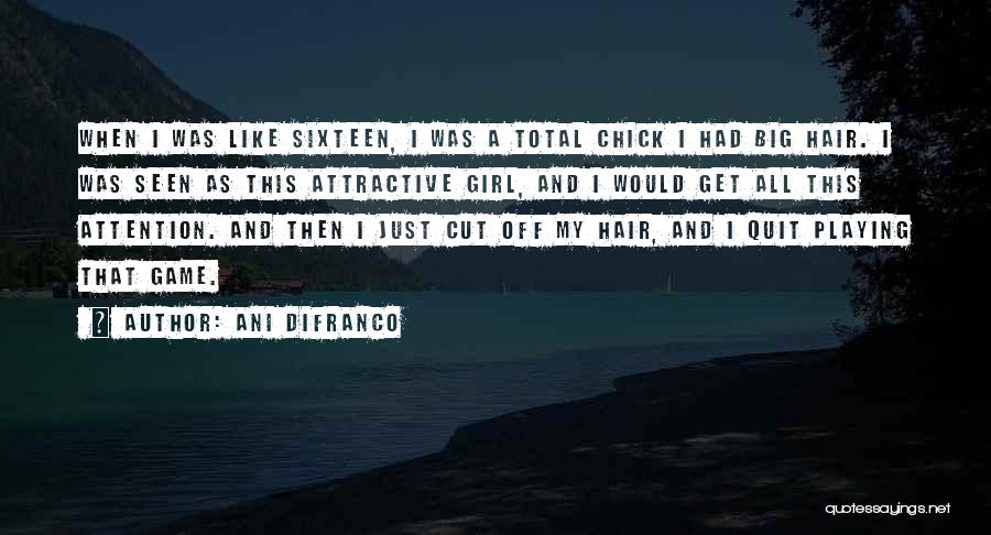 Hair Cutting Quotes By Ani DiFranco