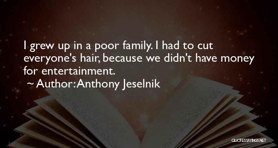 Hair Cutting Quotes By Anthony Jeselnik