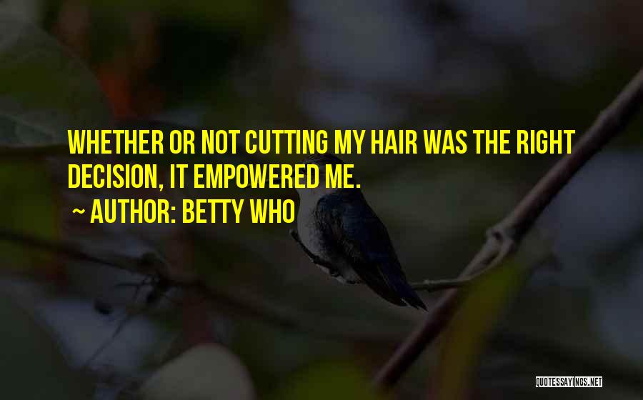 Hair Cutting Quotes By Betty Who