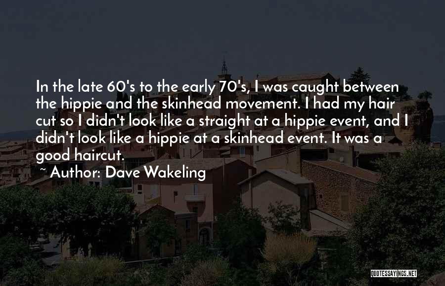 Hair Cutting Quotes By Dave Wakeling