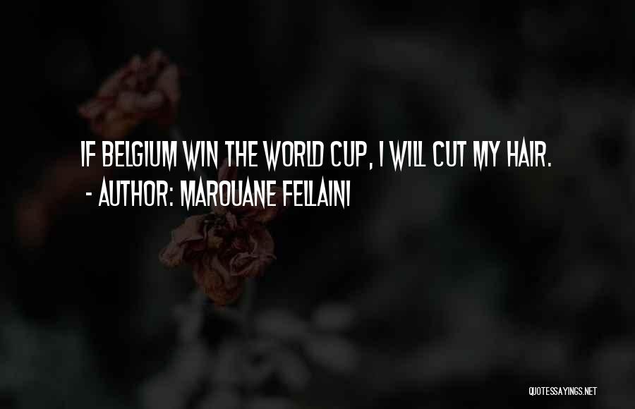 Hair Cutting Quotes By Marouane Fellaini