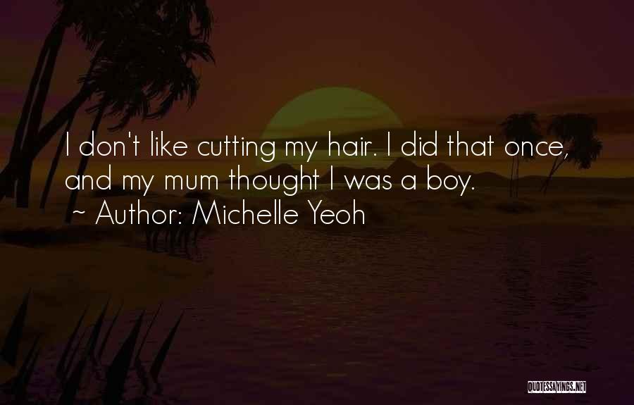 Hair Cutting Quotes By Michelle Yeoh