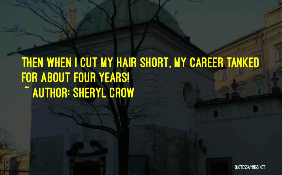 Hair Cutting Quotes By Sheryl Crow