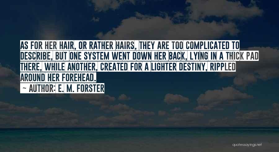 Hair Gets Lighter Quotes By E. M. Forster