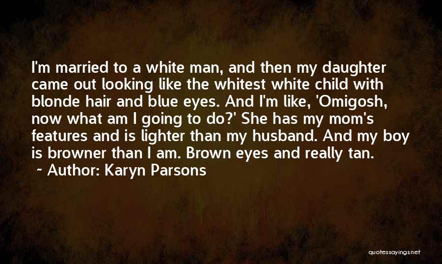 Hair Gets Lighter Quotes By Karyn Parsons