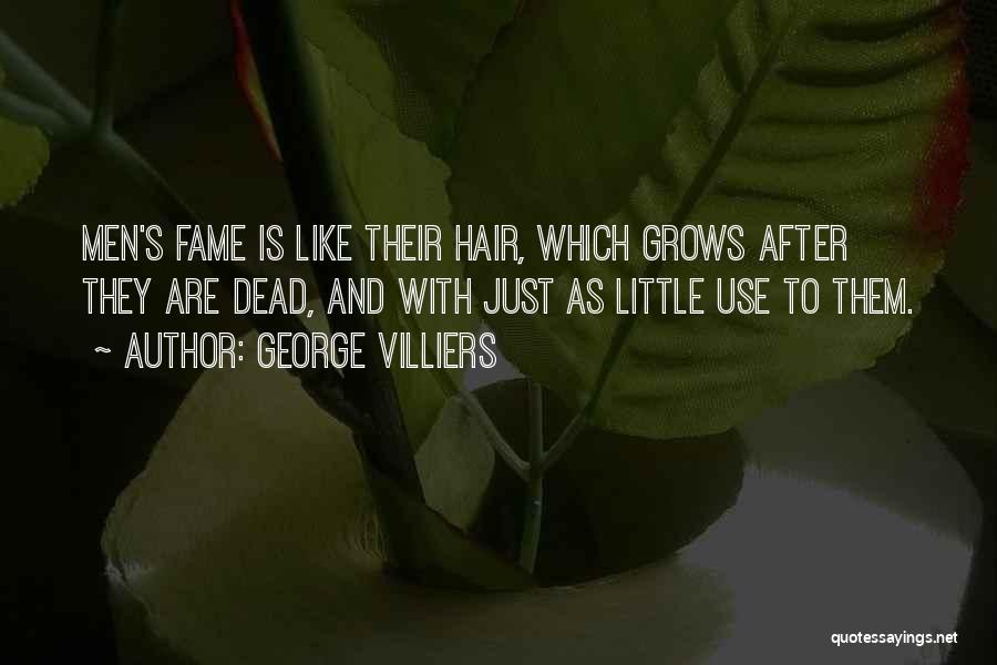 Hair Grows Quotes By George Villiers