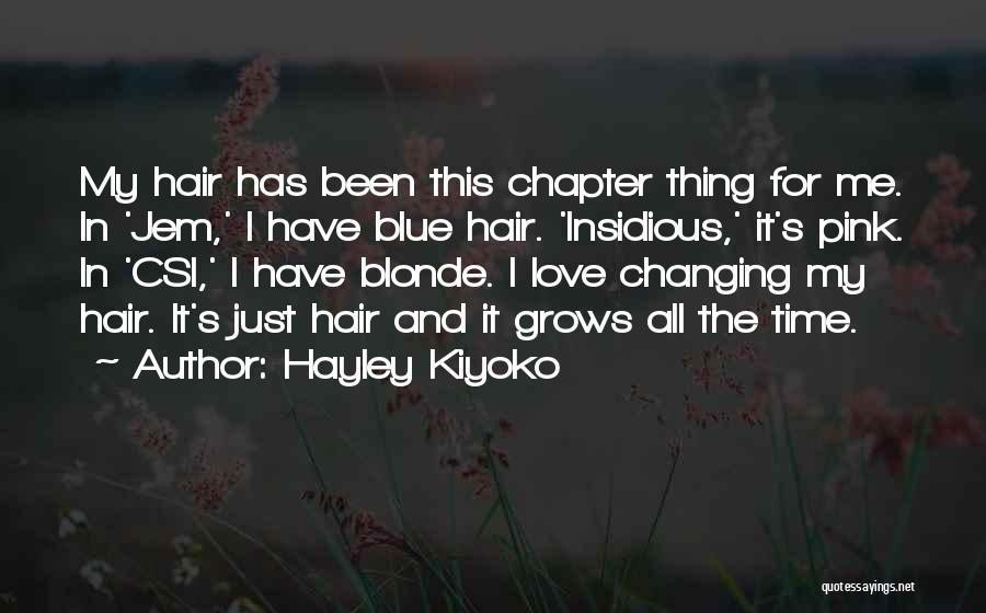 Hair Grows Quotes By Hayley Kiyoko