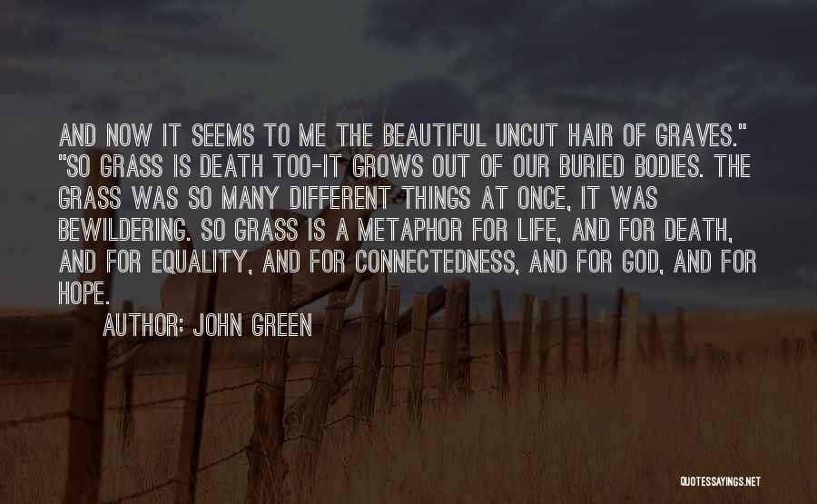 Hair Grows Quotes By John Green