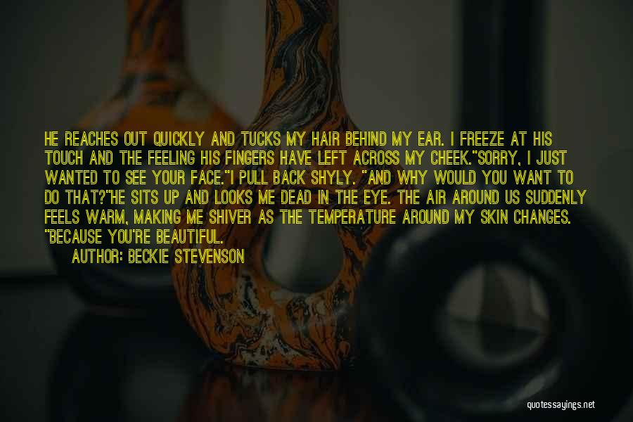 Hair In Your Face Quotes By Beckie Stevenson