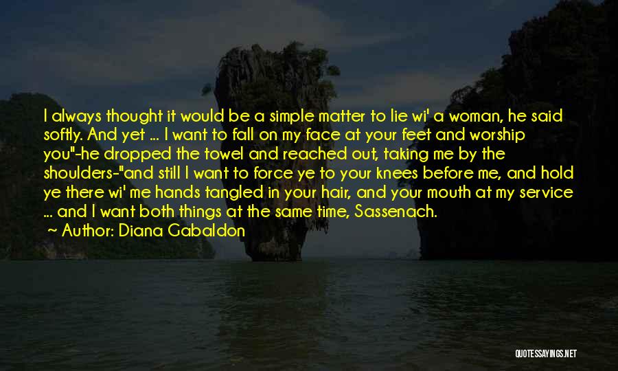 Hair In Your Face Quotes By Diana Gabaldon