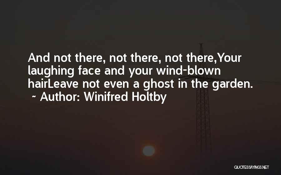 Hair In Your Face Quotes By Winifred Holtby