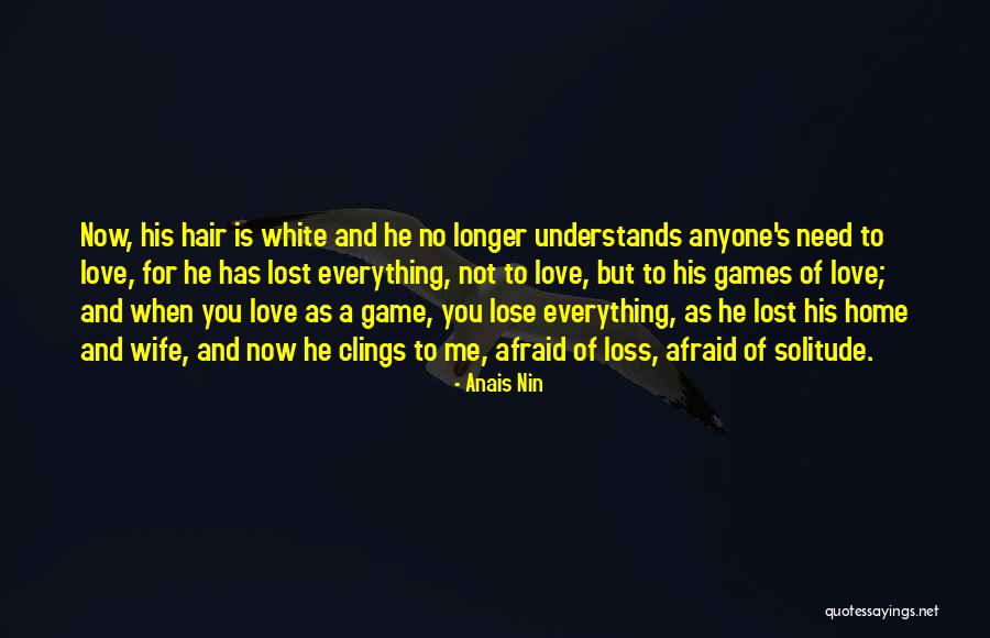 Hair Loss Quotes By Anais Nin Hair Loss Quotes By Anais Nin