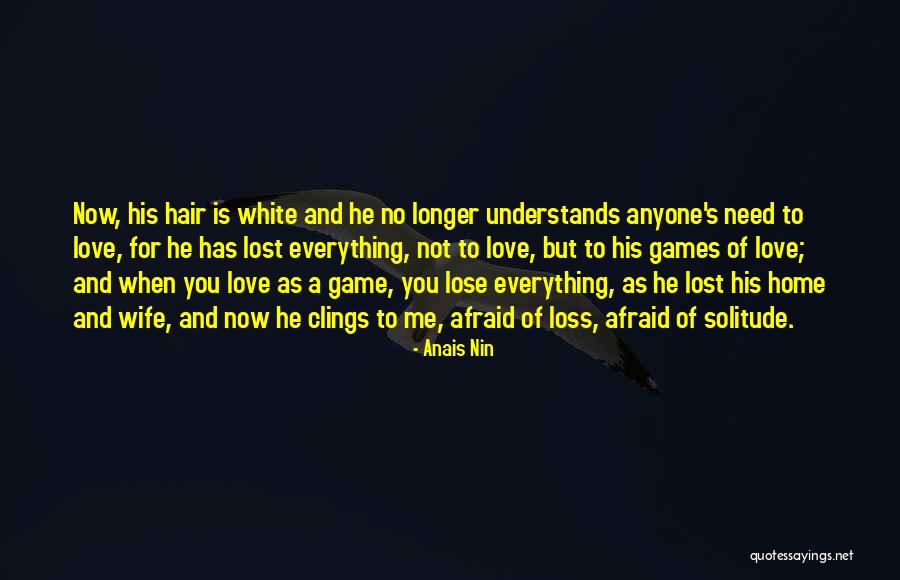 Hair Loss Quotes By Anais Nin