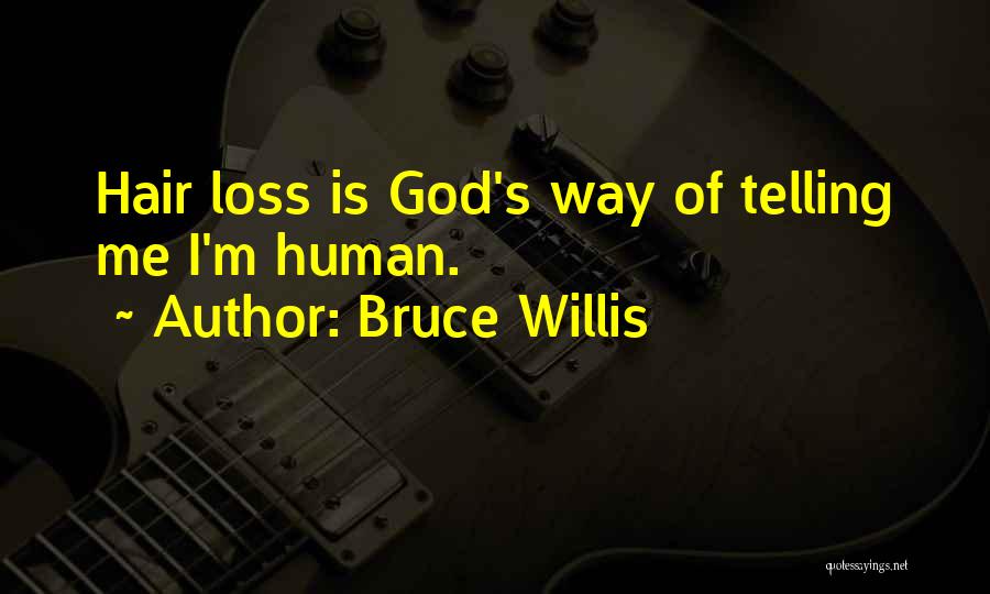 Hair Loss Quotes By Bruce Willis