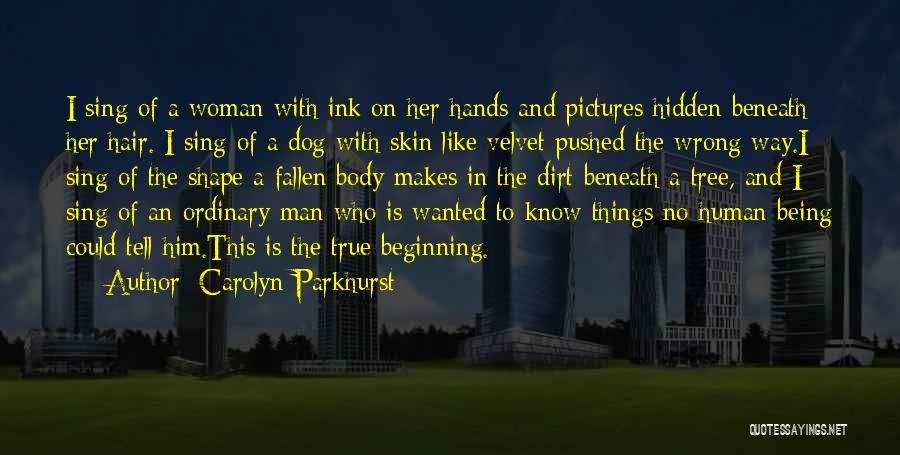Hair Of The Dog Quotes By Carolyn Parkhurst