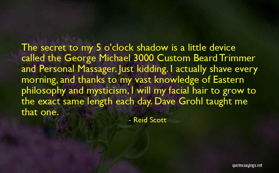 Hair Off Facial Hair Quotes By Reid Scott Hair Off Facial Hair Quotes By Reid Scott
