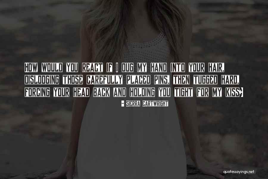 Hair Pins Quotes By Sierra Cartwright Hair Pins Quotes By Sierra Cartwright