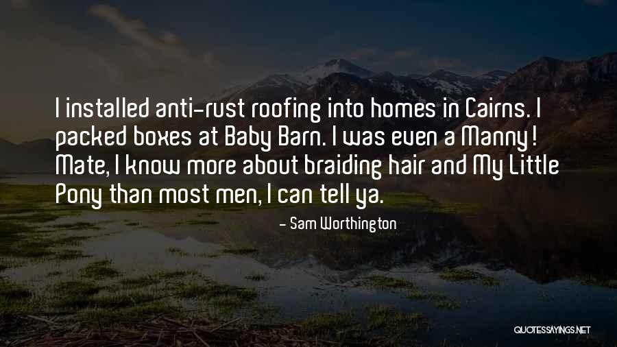 Hair Pony Quotes By Sam Worthington Hair Pony Quotes By Sam Worthington