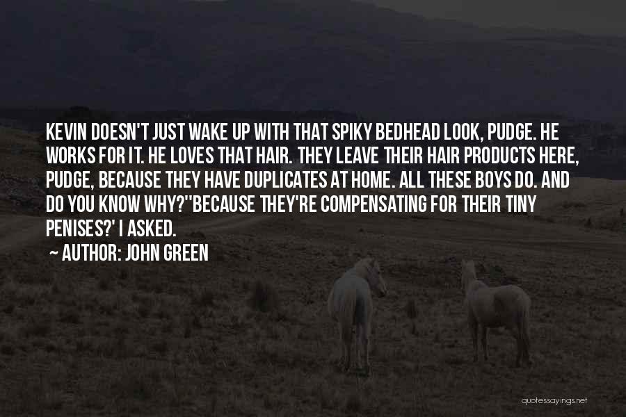 Hair Product Quotes By John Green