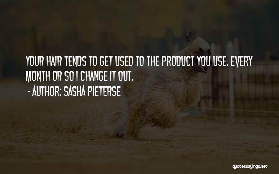 Hair Product Quotes By Sasha Pieterse