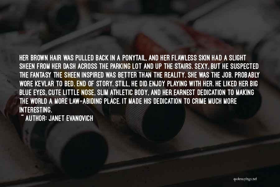 Hair Pulled Back Quotes By Janet Evanovich