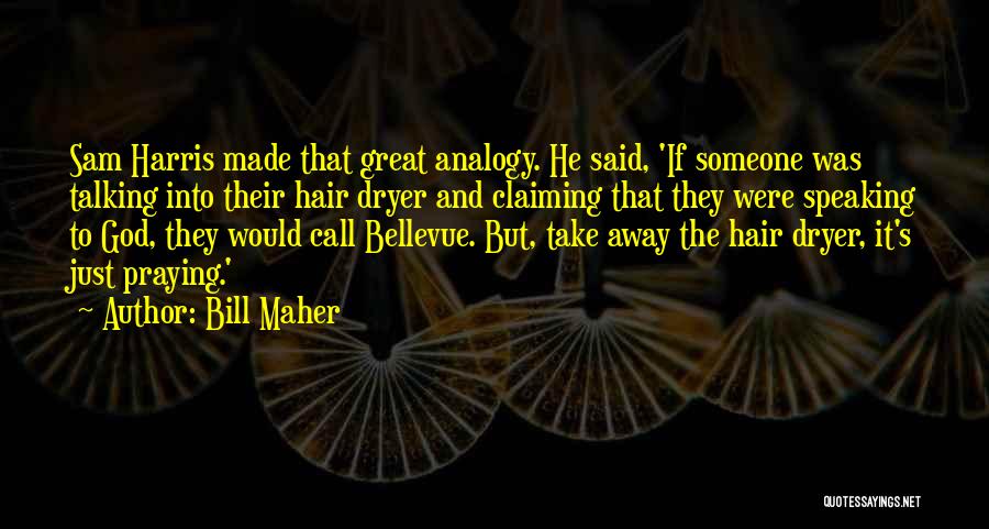 Hair Quotes By Bill Maher