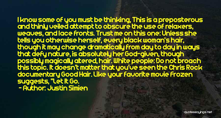 Hair Relaxers Quotes By Justin Simien