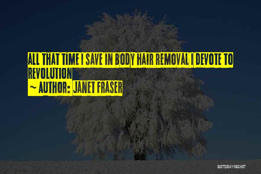 Hair Removal Quotes By Janet Fraser