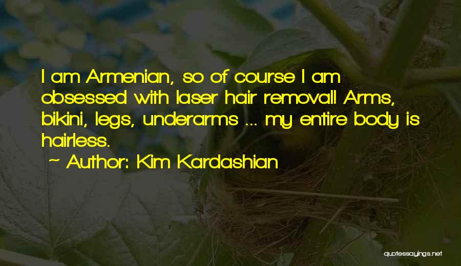 Hair Removal Quotes By Kim Kardashian