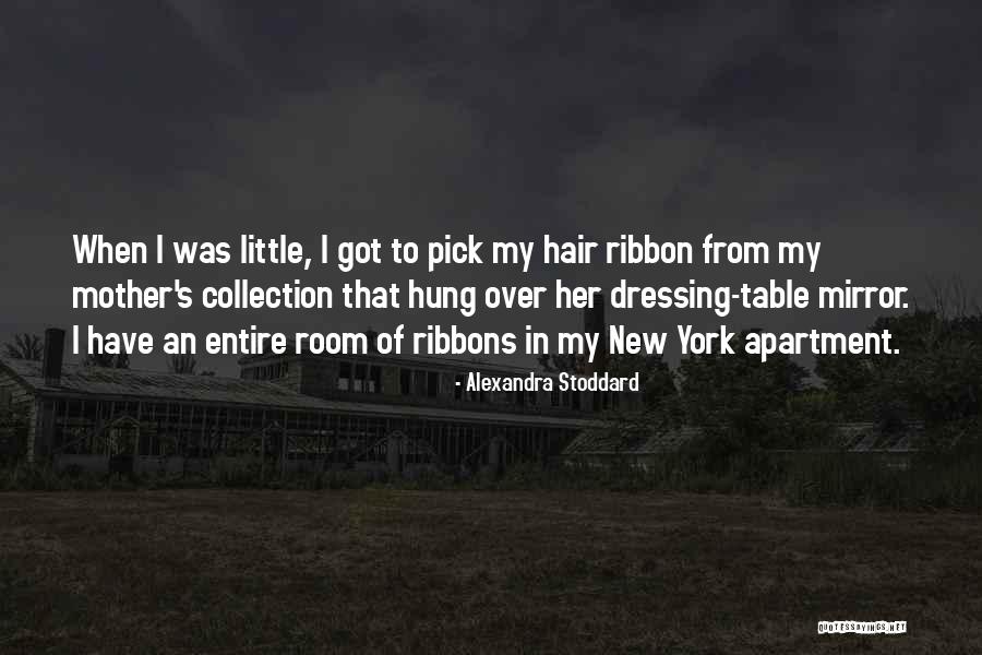 Hair Ribbon Quotes By Alexandra Stoddard