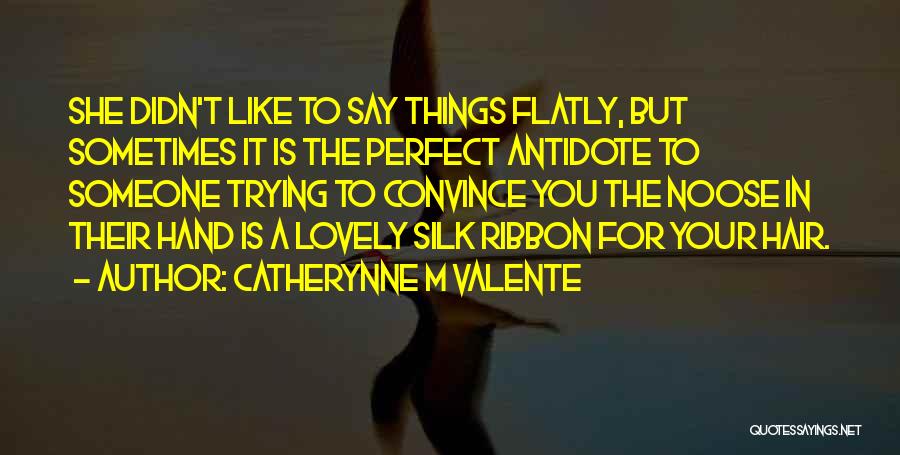 Hair Ribbon Quotes By Catherynne M Valente