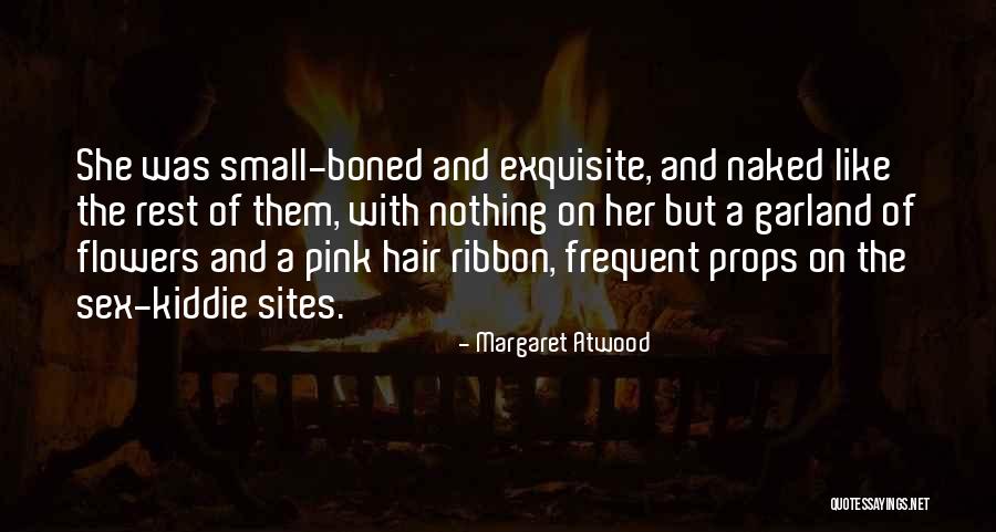 Hair Ribbon Quotes By Margaret Atwood