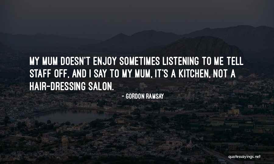 Hair Salon Quotes By Gordon Ramsay